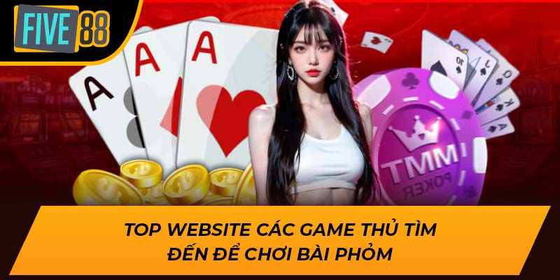 Top website các game thủ tìm đến để chơi bài phỏm