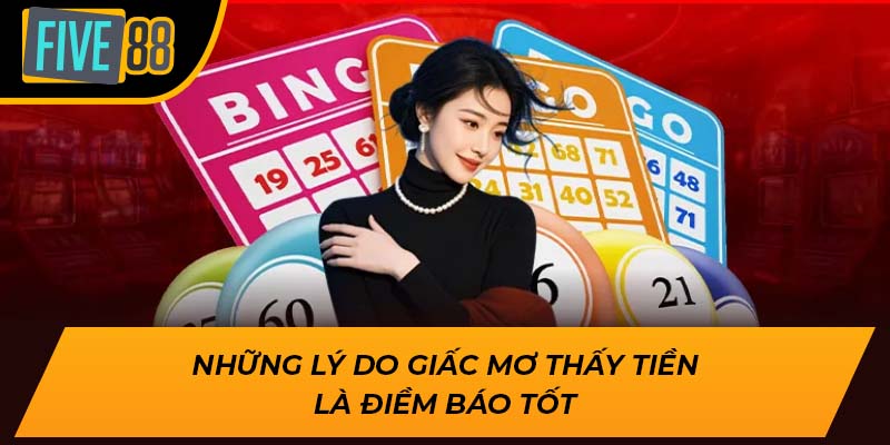 Giải Mã Giấc Mơ Thấy Tiền Là Gì Và Cơ Hội Trúng Lớn Tại Five88 2 Những lý do giấc mơ thấy tiền là điềm báo tốt