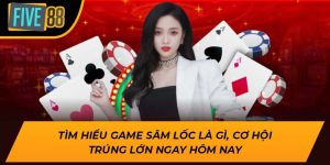 Tìm Hiểu Game Sâm Lốc Là Gì, Cơ Hội Trúng Lớn Ngay Hôm Nay